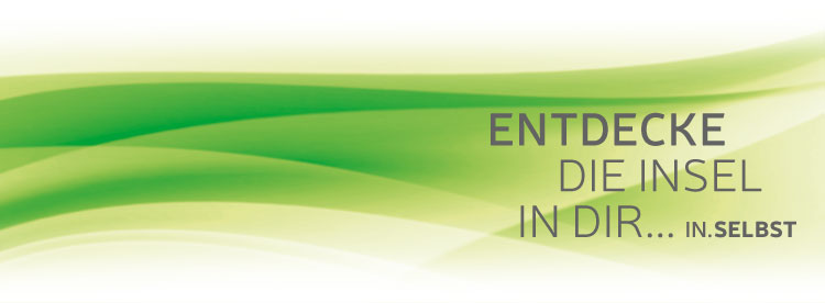 Entdecke die Insel in dir...